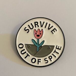Survive Out of Spite Enamel Pin